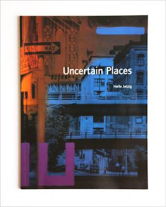 Uncertain Places, Hrsg. Galerie Peter Borchardt, Hamburg 1999